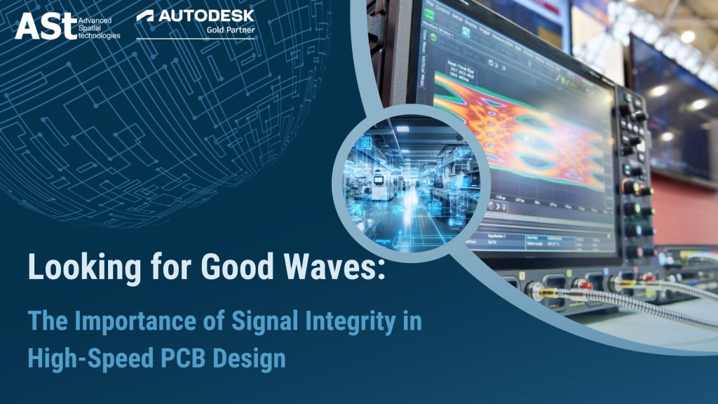 Looking for Good Waves: The Importance of Signal Integrity in High-Speed PCB Design